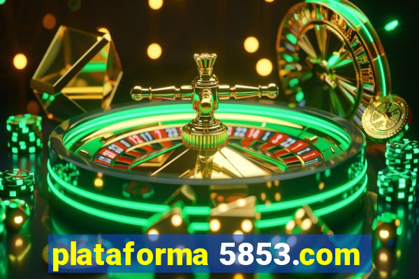 plataforma 5853.com